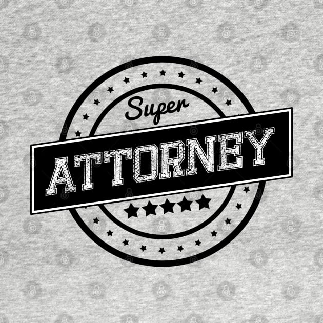 Super attorney by wamtees